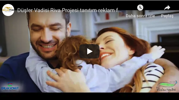 Düşler Vadisi Riva Projesi tanıtım reklam filmi