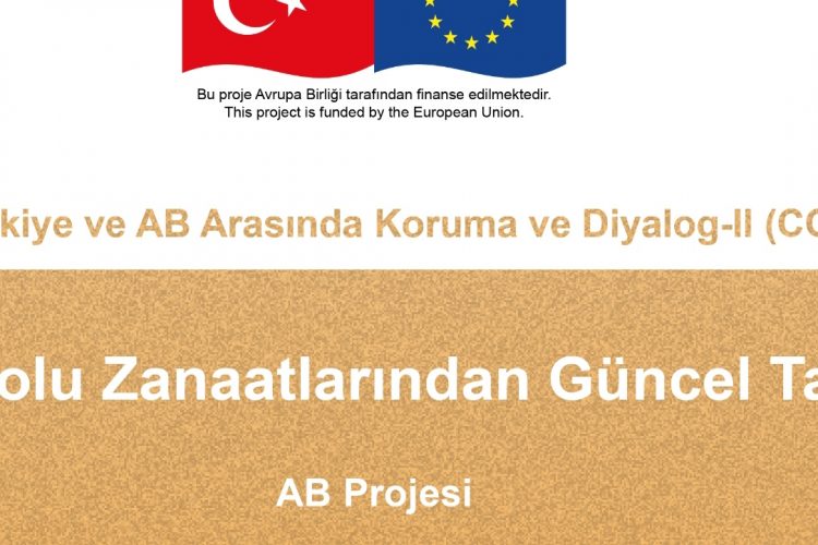 “Kadim Anadolu Zanaatlarından Güncel Tasarımlara” Avrupa Birliği Projesi Başladı